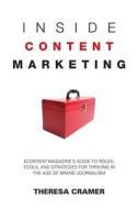 Inside Content Marketing: Econtent Magazine's Guide to Roles, Tools, and Strategies for Thriving in the Age of Brand Jou