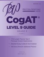Cogat Level 9 (Grade 3) Guide: Book a di Won Suh edito da Better Writing Center, LLC