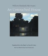 An Untouched House di Willem Frederik Hermans edito da ARCHIPELAGO BOOKS