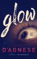 Glow di Joseph D'Agnese edito da Nutgraf Productions