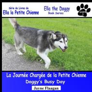 La Journée Chargée de la Petite Chienne (Doggy's Busy Day) di Jayne Flaagan edito da Husky Publishing