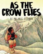 As the Crow Flies di Melanie Gillman edito da IRON CIRCUS COMICS