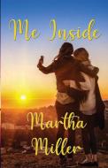 Me Inside di Martha Miller edito da SAPPHIRE BOOKS PUB