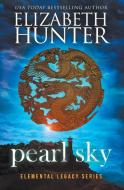 Pearl Sky di Elizabeth Hunter edito da Recurve Press, LLC