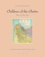 The Children of the Ghetto: II di Elias Khoury edito da Steerforth Press