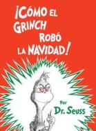 ¡cómo El Grinch Robó La Navidad! (How the Grinch Stole Christmas Spanish Edition) di Dr Seuss edito da RANDOM HOUSE ESPANOL