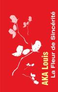 La Fleur de Sincérité di Louis Aka edito da Books on Demand