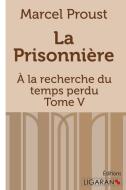 La Prisonnière di Marcel Proust edito da Ligaran