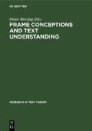 Frame Conceptions and Text Understanding edito da De Gruyter