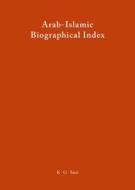 Arab-Islamic Biographical Index / Arabischer-Islamischer Biographischer Index edito da Walter de Gruyter