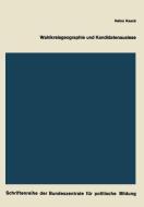 Wahlkreisgeographie und Kandidatenauslese di Heino Kaack edito da VS Verlag für Sozialwissenschaften
