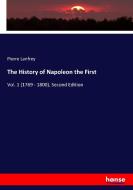 The History of Napoleon the First di Pierre Lanfrey edito da hansebooks
