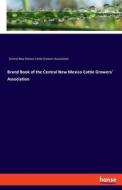 Brand Book of the Central New Mexico Cattle Growers' Association Brand Book of the Central New Mexico Cattle Growers' Association