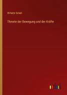 Theorie der Bewegung und der Kräfte di Wilhelm Schell edito da Outlook Verlag