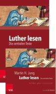 Luther lesen: Buch und Hörbuch di Martin H. Jung edito da Vandenhoeck + Ruprecht