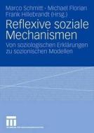 Reflexive soziale Mechanismen edito da VS Verlag für Sozialwissenschaften