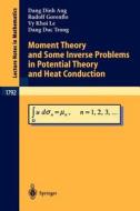 Moment Theory and Some Inverse Problems in Potential Theory and Heat Conduction di Dang D. Ang, Rudolf Gorenflo, Vy K. Le, Dang D. Trong edito da Springer Berlin Heidelberg