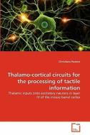 Thalamo-cortical circuits for the processing of tactile information di Christiane Pudenz edito da VDM Verlag