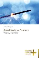 Gospel Magic for Preachers di Andrew Thompson edito da BHP