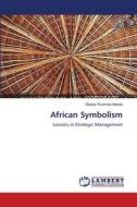 African Symbolism di Gladys Ruvimbo Ndoda edito da LAP Lambert Academic Publishing