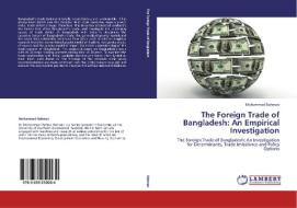 The Foreign Trade of Bangladesh: An Empirical Investigation di Mohammad Rahman edito da LAP Lambert Academic Publishing