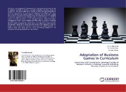 Adaptation of Business Games in Curriculum di Feras Mehmood, Shiraz Manzoor, Maryam Badar edito da LAP Lambert Academic Publishing