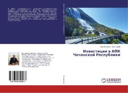 Investicii v APK Chechenskoj Respubliki di Abu Isalaevich Avtorhanov edito da LAP Lambert Academic Publishing