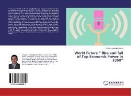 World Future " Rise and fall of Top Economic Power in 2060" di Gholam-Hossein Davani edito da LAP LAMBERT Academic Publishing