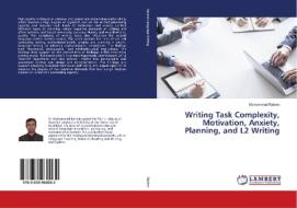 Writing Task Complexity, Motivation, Anxiety, Planning, and L2 Writing di Muhammad Rahimi edito da LAP LAMBERT Academic Publishing