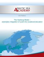 The Hamburg Model - exemplary integration of youth into vocational education di Elina Priedulena edito da Books on Demand