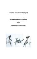 So nah und doch so fern di Thomas Heumannskämper edito da Books on Demand