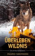 Überleben Wildnis di Ingrid Seemann edito da Books on Demand