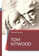 Tom Kitwood di Michael Thomsen edito da Books on Demand