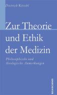 Zur Theorie und Ethik der Medizin di Dietrich Ritschl edito da Vandenhoeck + Ruprecht
