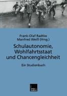 Schulautonomie, Wohlfahrtsstaat und Chancengleichheit edito da VS Verlag für Sozialwissenschaften