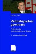Vertriebspartner gewinnen di Klaus-J. Fink edito da Gabler, Betriebswirt.-Vlg
