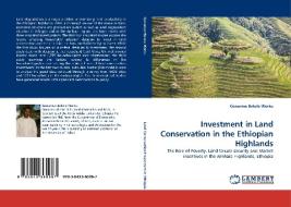 Investment in Land Conservation in the Ethiopian Highlands di Genanew Bekele Worku edito da LAP Lambert Acad. Publ.