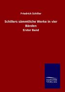 Schillers sämmtliche Werke in vier Bänden di Friedrich Schiller edito da TP Verone Publishing