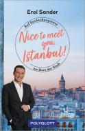 Nice to meet you, Istanbul! di Erol Sander edito da Polyglott Verlag