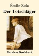 Der Totschläger (Großdruck) di Émile Zola edito da Henricus