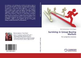 Surviving in Group Buying Markets di Ekaterina Ignatyeva Tomas Pagirys edito da LAP Lambert Academic Publishing