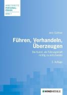 Führen, Verhandeln, Überzeugen di Jens Gärtner edito da Windmühle Verlag