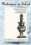 Siegbert Tarrasch - Lehrmeister der Schachwelt di Alfred Brinckmann edito da Beyer, Joachim Verlag