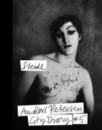 Anders Petersen: City Diary #5 di Anders Petersen edito da Steidl Publishers
