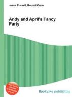 Andy And April\'s Fancy Party di Jesse Russell, Ronald Cohn edito da Book On Demand Ltd.