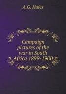 Campaign Pictures Of The War In South Africa 1899-1900 di A G Hales edito da Book On Demand Ltd.