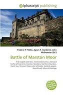 Battle of Marston Moor di #Miller,  Frederic P. Vandome,  Agnes F. Mcbrewster,  John edito da Alphascript Publishing