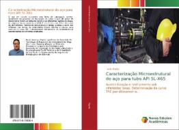 Caracterização Microestrutural do aço para tubo API 5L-X65 di Paulo Ogata edito da Novas Edições Acadêmicas