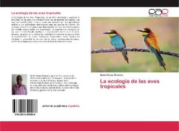 La ecología de las aves tropicales di Melle Ekane Maurice edito da EAE