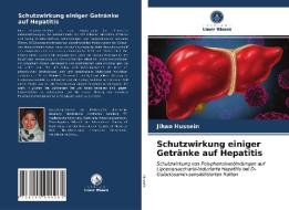 Schutzwirkung einiger Getränke auf Hepatitis di Jihan Hussein edito da Verlag Unser Wissen